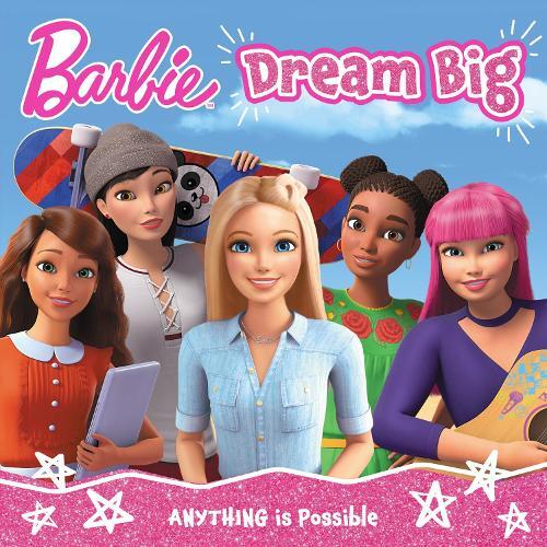 Barbie Dream Big Picture Book | Barbie