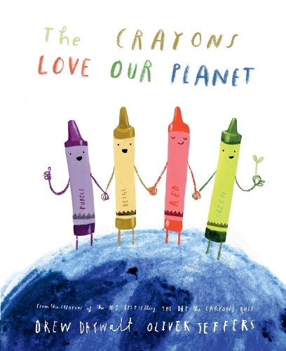 Crayons Love Our Planet | Drew Daywalt