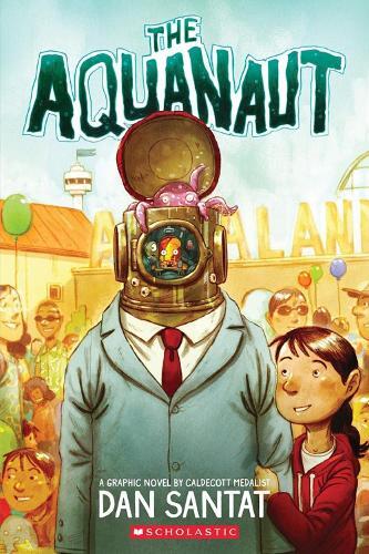 The Aquanaut A Graphic Novel | Santat Dan