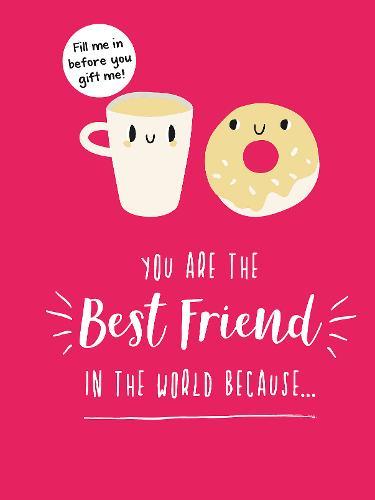 You Are The Best Friend In The World Because... The Perfect Gift For Your Bff | Summerdale